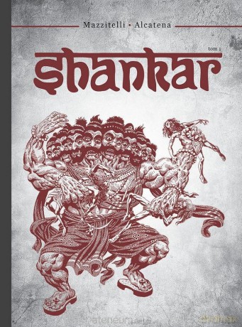 Shankar (Tom 1) - Eduardo Mazzitelli, Enrique Alcatena [KOMIKS]