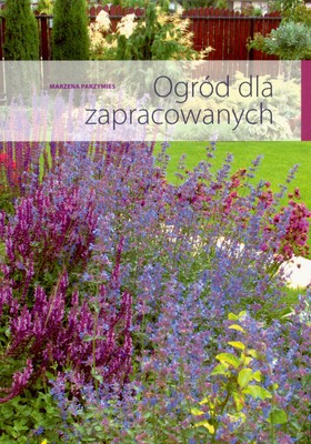 Ogród Dla Zapracowanych - Marzena Parzymies [KSIĄŻKA]