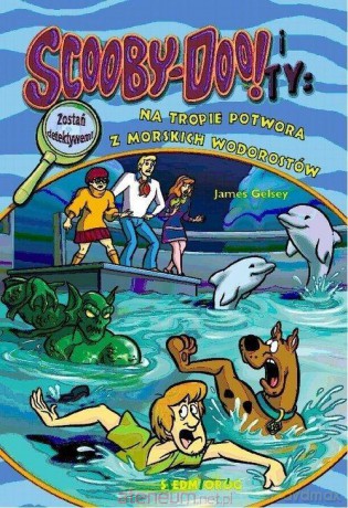 Scooby-Doo! I Ty: Na tropie Potwora z morskich wodorostów - James Gelsey [KSIĄŻKA]
