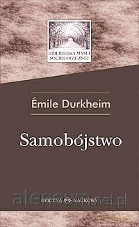 Samobójstwo - Emile Durkheim [KSIĄŻKA]