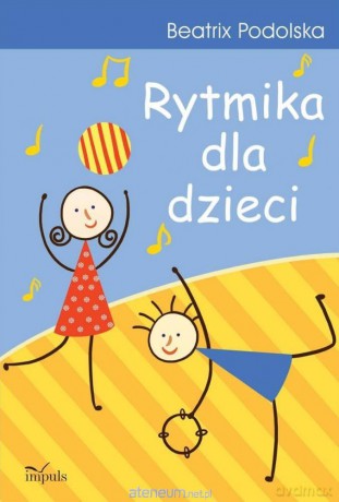 Rytmika dla dzieci w.6 - Beatrix Podolska [KSIĄŻKA]
