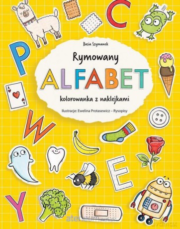 Rymowany alfabet. Kolorowanka z naklejkami - Basia Szymanek, Ewelina Protasewicz [KSIĄŻKA]