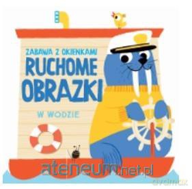 Ruchome obrazki - W wodzie [KSIĄŻKA]