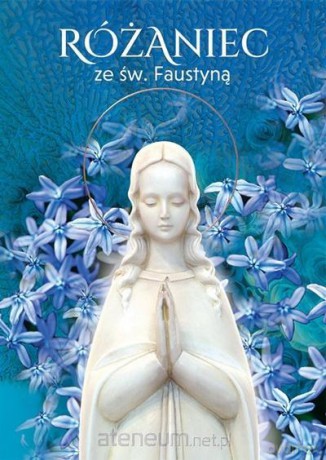 Różaniec ze św. Faustyną [KSIĄŻKA]
