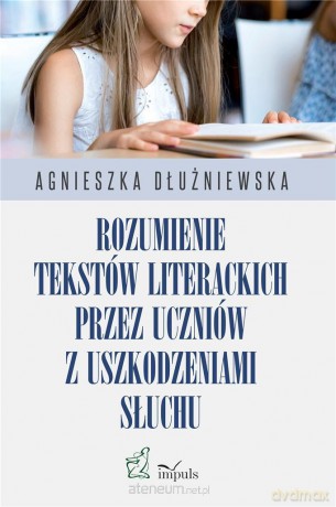 Rozumienie tekstów literackich przez uczniów.. - Agnieszka Dłużniewska [KSIĄŻKA]