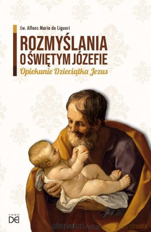 Rozmyślania o św.Józefie - św. Alfons Maria de Liguori [KSIĄŻKA]