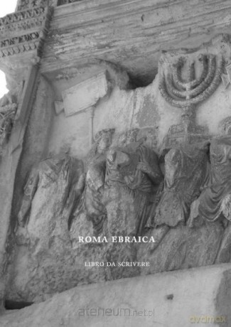 Roma Ebraica. Libro da Scrivere - Laura Quercioli Mincer [KSIĄŻKA]