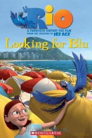 Rio: Looking for Blue. Reader Level 3 [KSIĄŻKA]