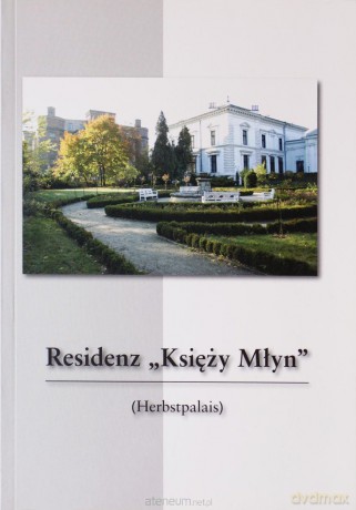Rezydencja Księży Młyn w.niemiecka [KSIĄŻKA]