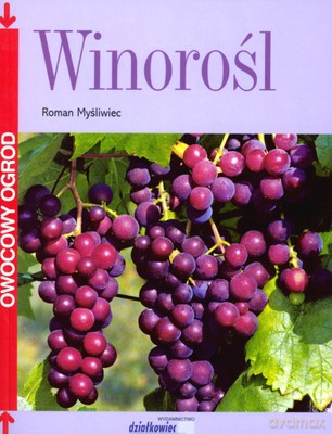 Winorośl Owocowy Ogród - Roman Myśliwiec [KSIĄŻKA]