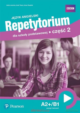 Repetytorium j. ang. A2+/B1 ćwiczenie - Anita Lewicka, Arek Tkacz, Anna Rzeźnik [KSIĄŻKA]