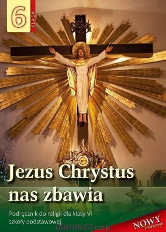 Religia Szkoła podstawowa 6 podręcznik Jezus Chrystus nas zbawia - ks. Stanisław Łabendowicz [KSIĄŻKA]