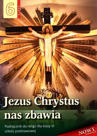 Religia Szkoła podstawowa 6 podręcznik Jezus Chrystus nas zbawia - ks. Stanisław Łabendowicz [KSIĄŻKA]