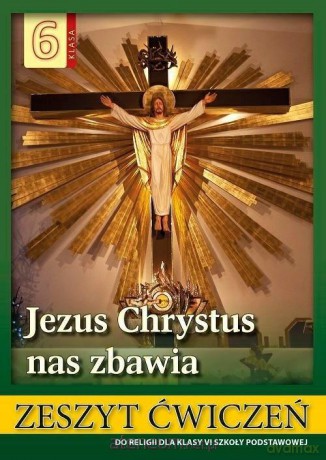 Religia Szkoła podstawowa 6 ćwiczenie Jezus Chrystus nas zbawia - ks. Stanisław Łabendowicz [KSIĄŻKA]