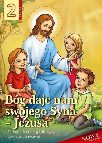 Religia Szkoła podstawowa 2 podręcznik Bóg daje nam swojego Syna.. WDS - Jadwiga Daszyńska [KSIĄŻKA]