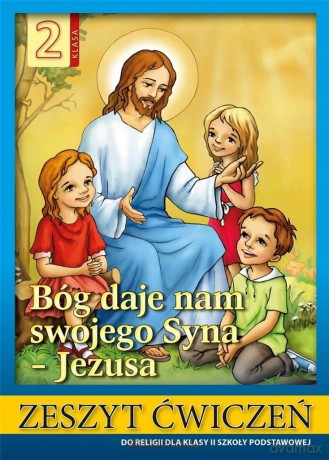 Religia Szkoła podstawowa 2 ćwiczenie Bóg daje nam swojego Syna Jezusa - ks. Stanisław Łabendowicz [KSIĄŻKA]