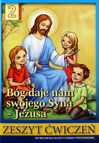 Religia Szkoła podstawowa 2 ćwiczenie Bóg daje nam swojego Syna Jezusa - ks. Stanisław Łabendowicz [KSIĄŻKA]