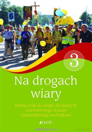 Religia LO 3 Na drogach wiary - J. Czerkawski, Elżbieta Kondrak, Bogusław Nosek [KSIĄŻKA]