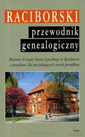 Raciborski przewodnik genealogiczny - Paweł Newerla [KSIĄŻKA]