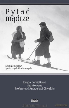 Pytać mądrze. Studia z dziejów społecznych i kultorowych - Anna Czocher [KSIĄŻKA]