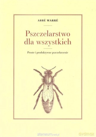 Pszczelarstwo dla wszystkich - Abbe Warre [KSIĄŻKA]