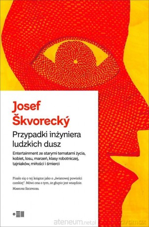 Przypadki inżyniera ludzkich dusz - Josef Skvorecky [KSIĄŻKA]