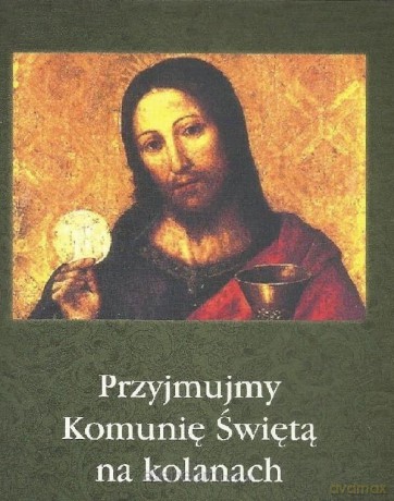 Przyjmujmy Komunię Świętą na kolanach - Maria Kominek, Stanisław Krajski [KSIĄŻKA]