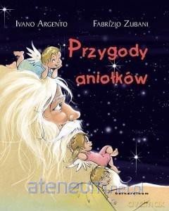 Przygody aniołków - Ivano Argento [KSIĄŻKA]