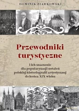 Przewodniki turystyczne i ich znaczenie dla popula - Dominik Ziarkowski [KSIĄŻKA]