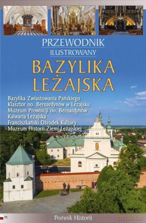 Przewodnik ilustrowany. Bazylika Leżajska - O. Efrem Obruśnik OFM [KSIĄŻKA]