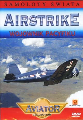 Wielka Encyklopedia Lotnictwa 42: AIRSTRIKE - Wojownik Pacyfiku [DVD]