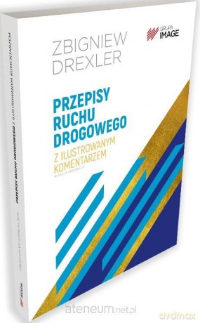 Przepisy ruchu drogowego z ilustrowanym - Zbigniew Drexler [KSIĄŻKA]
