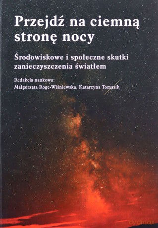 Przejdź na ciemną stronę nocy - Małgorzata Roge-Wiśniewska, Katarzyna Tomasik [KSIĄŻKA]