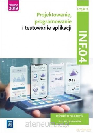 Projektowanie,prog. i test. aplikacji INF.04.cz.2 [KSIĄŻKA]