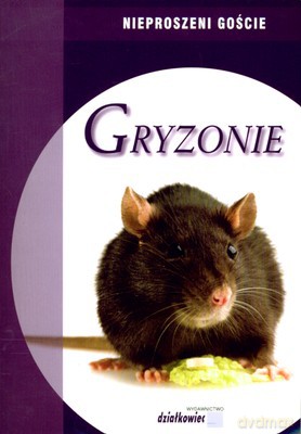 Gryzonie Nieproszeni Goście [KSIĄŻKA]
