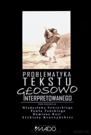 Problematyka tekstu głosowo interpretowanego [KSIĄŻKA]