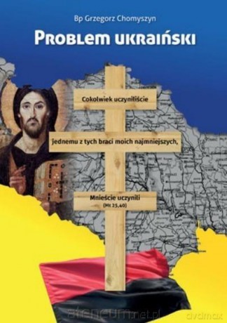 Problem ukraiński - bp Grzegorz Chomyszyn [KSIĄŻKA]