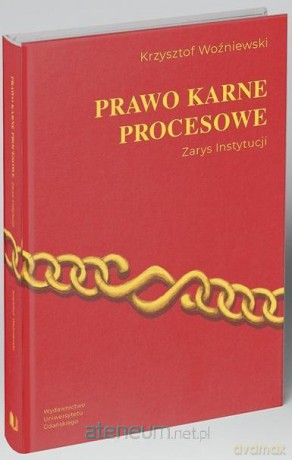 Prawo karne procesowe. Zarys instytucji - Krzysztof Woźniewski [KSIĄŻKA]