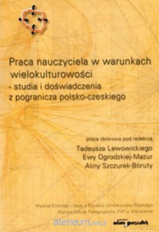 Praca nauczyciela w warunkach wielokulturowości - Tadeusz Lewowicki, Alina Szczurek-Borut [KSIĄŻKA]