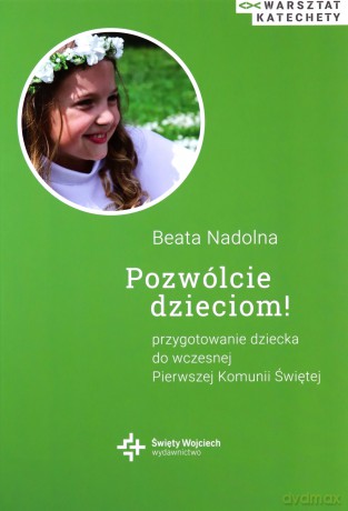 Pozwólcie dzieciom! - Beata Nadolna [KSIĄŻKA]