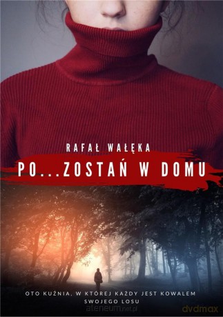 Pozostań w domu - Rafał Wałęka [KSIĄŻKA]