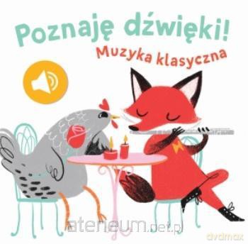Poznaję dzwięki - Muzyka klasyczna [KSIĄŻKA]