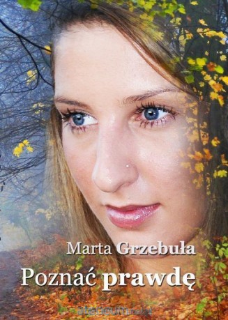 Poznać prawdę - Marta Grzebuła [KSIĄŻKA]