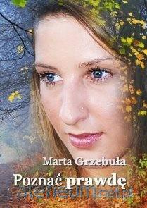 Poznać prawde - Marta Grzebuła [KSIĄŻKA]