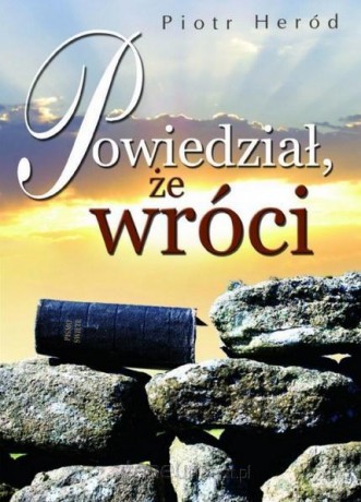 Powiedział, że wróci - Piotr Heród [KSIĄŻKA]