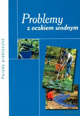 Problemy Z Oczkiem Wodnym - Małgorzata Bogusławska, Agnieszka Wilkaniec [KSIĄŻKA]