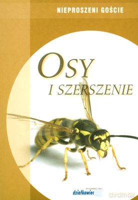 Osy I Szerszenie Nieproszeni Goście [KSIĄŻKA]
