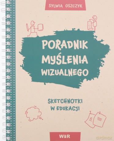 Poradnik myślenia wizualnego. Sketchnotki - Sylwia Oszczyk [KSIĄŻKA]