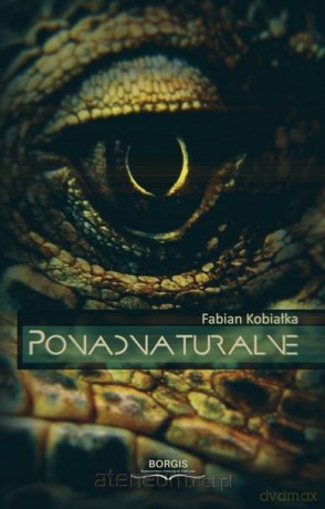 Ponadnaturalne - Fabian Kobiałka [KSIĄŻKA]