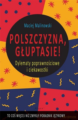 Polszczyzna, głuptasie - Maciej Malinowski [KSIĄŻKA]